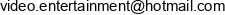 Video Entertainment Email address