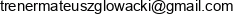 Warrior Mateusz Glowacki Email address