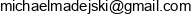 Queen Michal Madejski Email address
