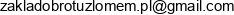 1 Zaklad Uslugowo Handlowy Robert Jelinski 2 Zaklad Obrotu Zlomem Robert Jelinski Adres e-mail