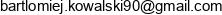 Bartlomiej Kowalski Email address