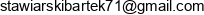 Bartlomiej Stawiarski Email address
