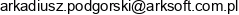 Arksoft Arkadiusz Podgorski Email address