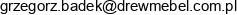 Grzegorz Badek Drewmebel Fabryka Mebli S C Email address