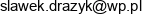 Slawomir Drazyk Adres e-mail