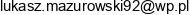Lukasz Mazurowski Email address