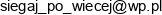 Siegaj Po Wiecej Email address