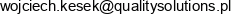 Wojciech Kesek Quality Solutions Email address