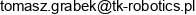 Tk Robotics Tomasz Grabek Email address