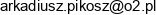Arkadiusz Pikosz Email address