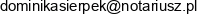 1 Kancelaria Notarialna Notariusz Dominika Michalewicz 2 Kancelaria Notarialna Dominika Michalewicz Maja Zwolinska Spolka Cywilna Adres e-mail