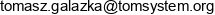 Tomsystem Tomasz Galazka Email address