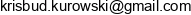 Kris Bud Krystian Kurowski Email address