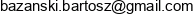 Bartosz Bazanski Adres e-mail