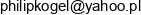 1 Kgl Philip Kogel 2 Firma Handlowa Jako S C Aldona Kogel Zinkiewicz Philip Kogel Adres e-mail