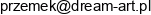 Dream Art Agencja Artystyczna Przemyslaw Wojslaw Email address
