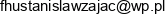 F H U Stanislaw Zajac Email address