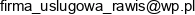 Firma Uslugowa Rawis Radoslaw Wisniewski Email address