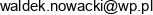 F H U Waldemar Nowacki Email address