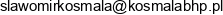 Kosmalabhp S C Slawomir Kosmala Krystian Kosmala Email address