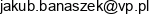 Jakub Banaszek Email address