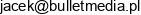 Bullet Media Jacek Stanclik Adres e-mail