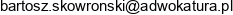 Kancelaria Adwokacka Adwokat Bartosz Skowronski Email address
