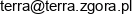 Terra Nieruchomosci Biuro Obrotu Nieruchomosciami I Wycen Majatkowych Zbigniew Baranski Adres e-mail Terra Nieruchomosci Biuro Obrotu Nieruchomosciami I Wycen Majatkowych Zbigniew Baranski Adres e-mail