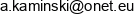 Quick Help Andrzej Kaminski Email address