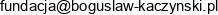 Orfeo Imienia Boguslawa Kaczynskiego Email 1