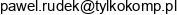 Tylkokomp Pawel Rudek Email address