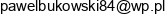Phn Pawel Bukowski Adres e-mail