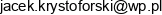 J K Jacek Krystoforski Adres e-mail