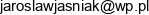 Biuro Projektow Budowlanych Jaroslaw Jasniak Adres e-mail Biuro Projektow Budowlanych Jaroslaw Jasniak Adres e-mail