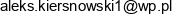 Aleksander Kiersnowski Firma Remontowo Budowlana Email address