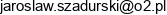 Jaroslaw Szadurski Email address