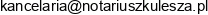 Kancelaria Notarialna Notariusz Tomasz Jan Kulesza Adres e-mail