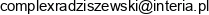 Complex Radziszewscy Aneta Radziszewska Email address