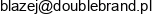 Double Agencja Reklamowa S C Krzysztof Koziol Blazej Wojtkowiak Email address