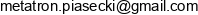 Przedsiebiorstwo Inzynieryjno Konstrukcyjne Metatron Marek Piasecki Email address