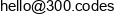 300 Codes Email address
