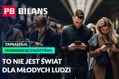 To nie jest świat dla młodych, AI buszuje w internecie i podatkowy psikus Sejmu. PB BILANS