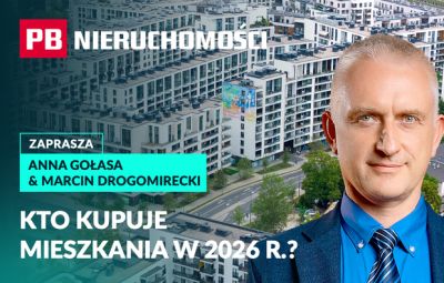 Kto kupuje mieszkania w 2026 r.? Klient ma gotówkę i nie chce się spieszyć. [PB NIERUCHOMOŚCI]