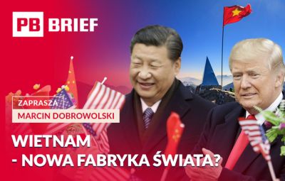 Chiny tracą fabryki, ropa straszy inflacją, a RPP czeka. PB BRIEF